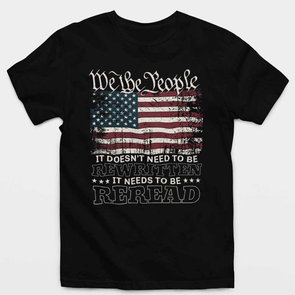 Doesn't Need To Be Rewritten Needs To Be Reread T-Shirt