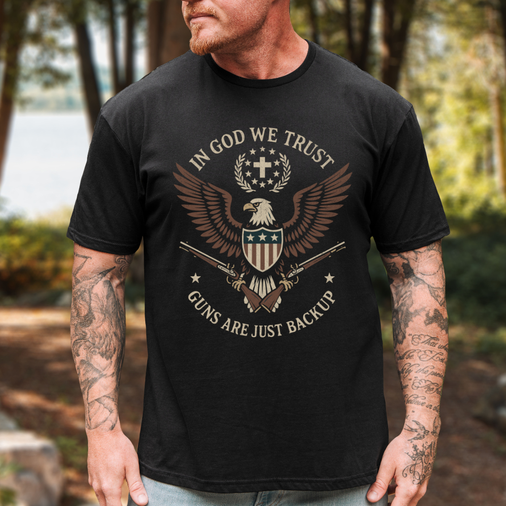 In God We Trust - Guns Are Just Backup T-Shirt