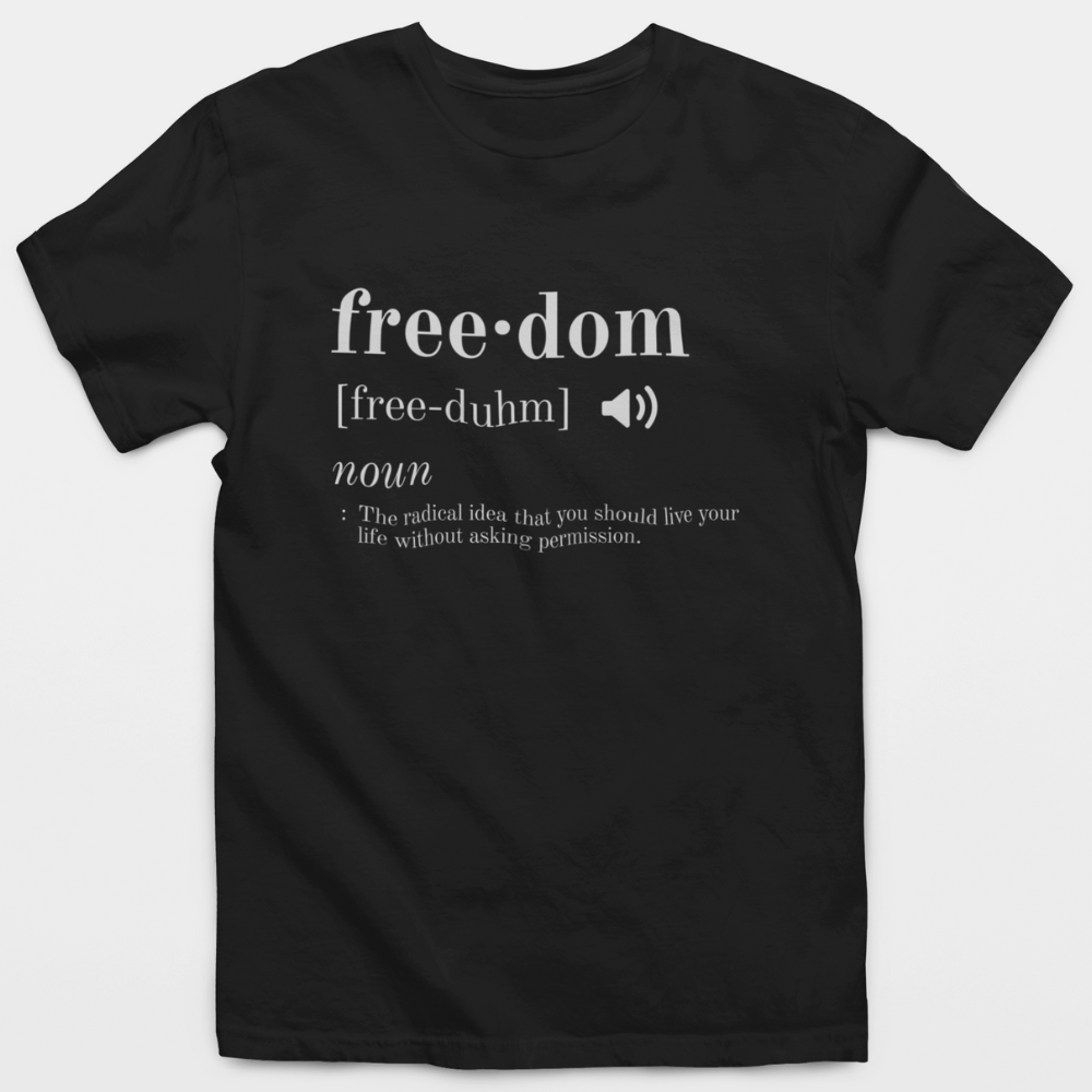 Freedom Definition T-Shirt