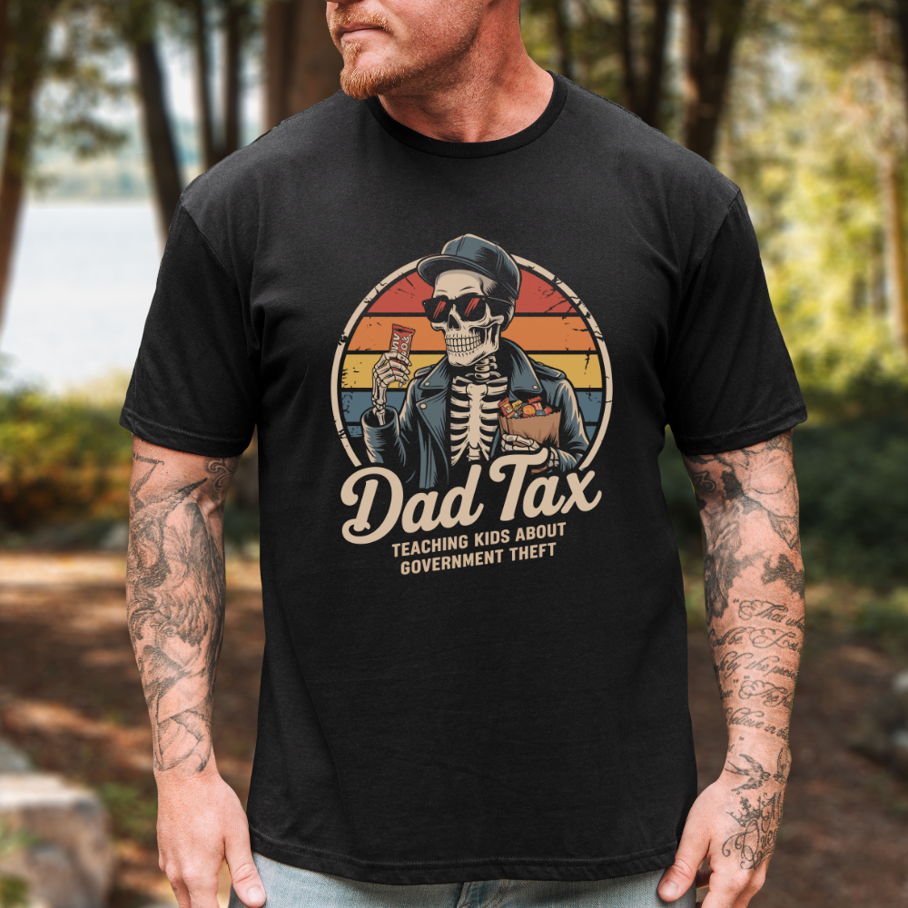 Dad Tax - Teaching Kids About Government Theft T-Shirt