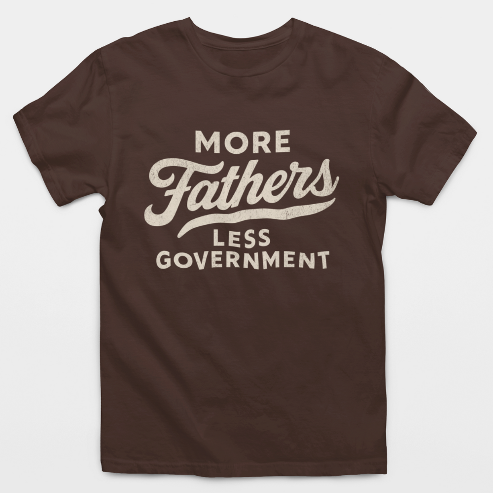 More Fathers Less Government T-Shirt
