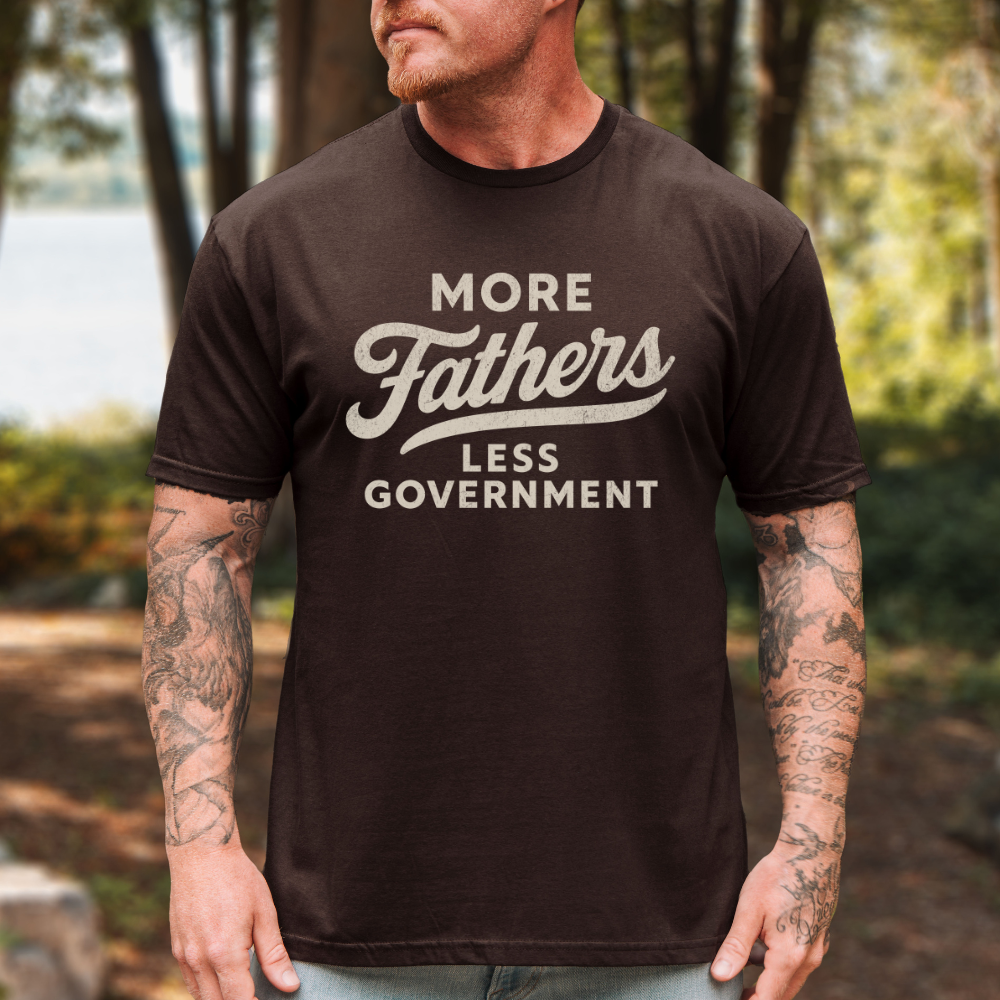 More Fathers Less Government T-Shirt