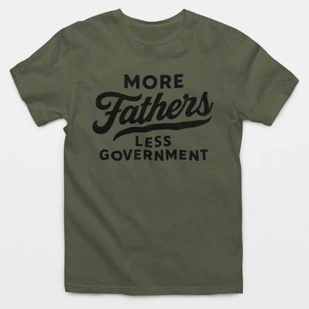 More Fathers Less Government T-Shirt
