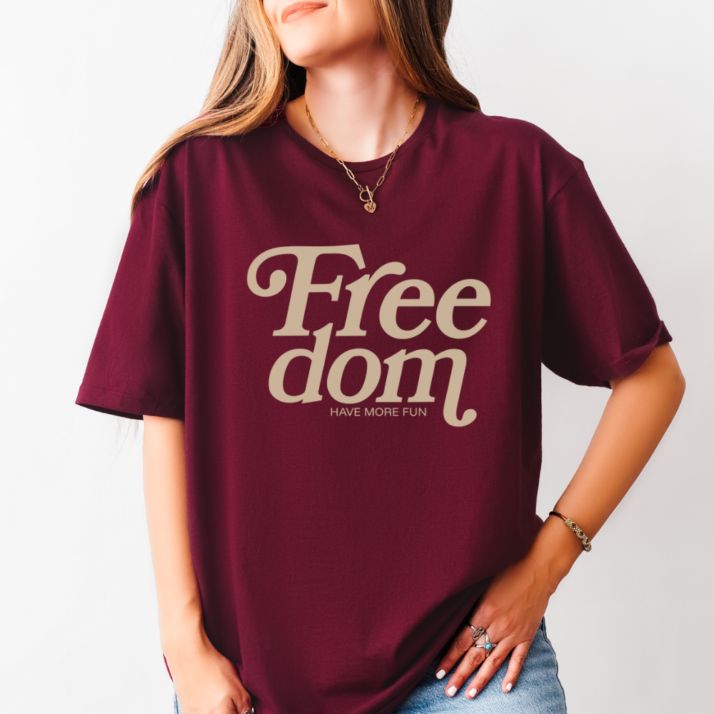 Freedom Have More Fun T-Shirt