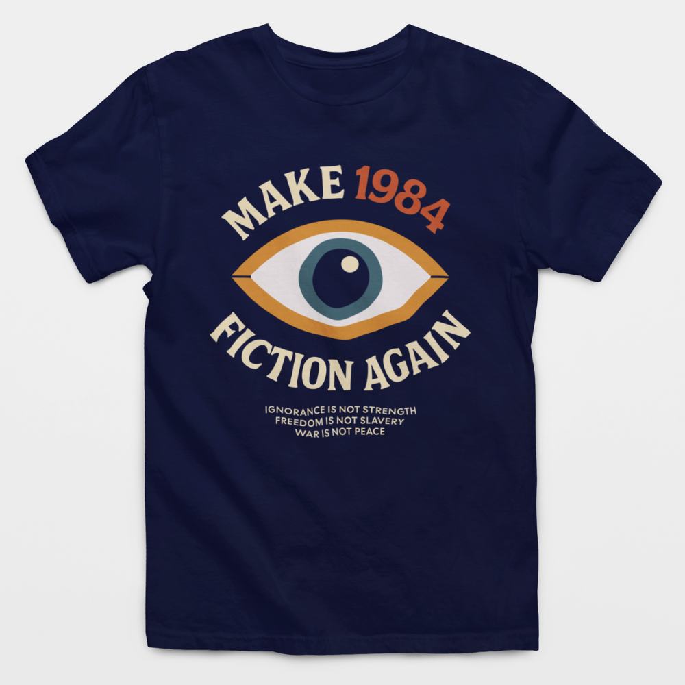 Make 1984 Fiction Again T-Shirt