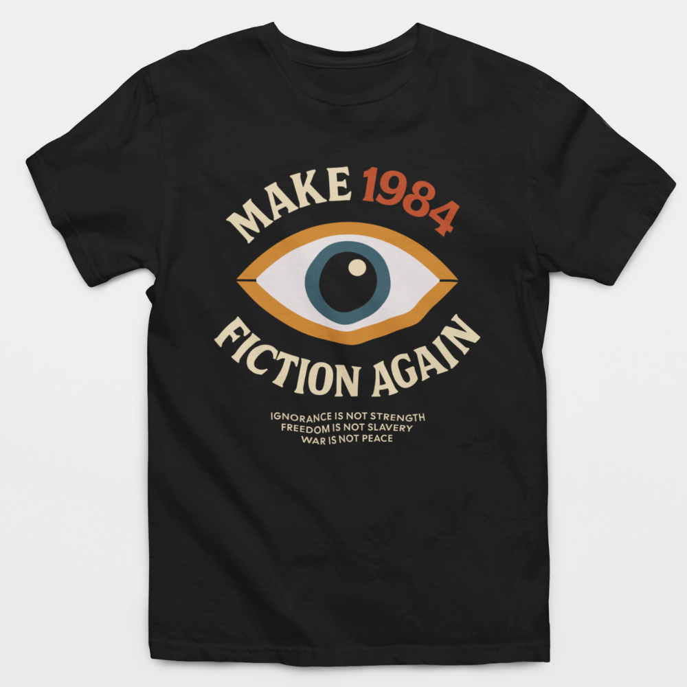 Make 1984 Fiction Again T-Shirt