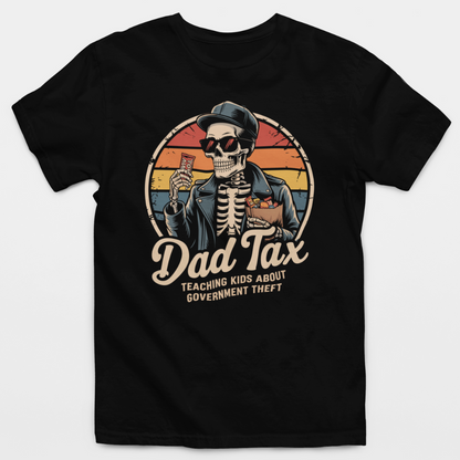 Dad Tax - Teaching Kids About Government Theft T-Shirt