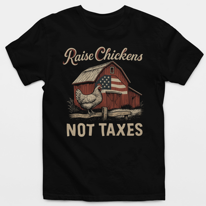 Raise Chickens Not Government T-Shirt