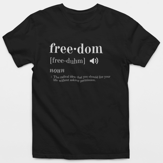 Freedom Definition T-Shirt