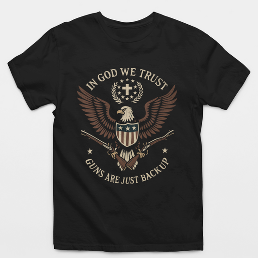 In God We Trust - Guns Are Just Backup T-Shirt