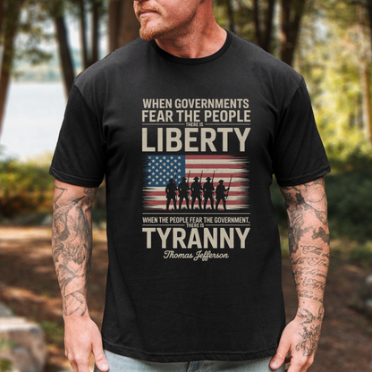 When Governments Fear The People There Is Liberty T-Shirt