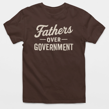 Fathers Over Government T-Shirt