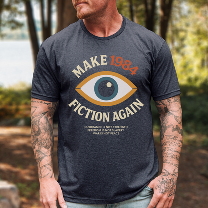 Make 1984 Fiction Again T-Shirt