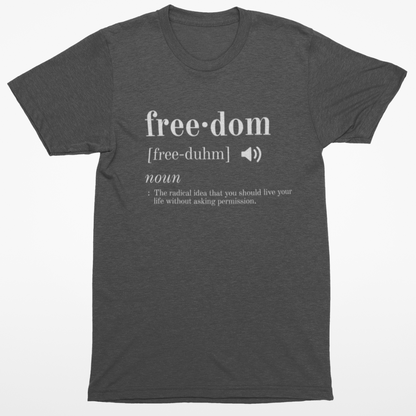 Freedom Definition T-Shirt