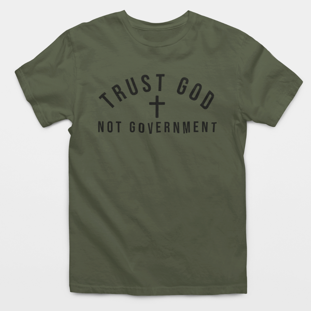 Trust God Not Government T-Shirt