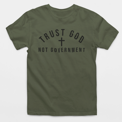 Trust God Not Government T-Shirt