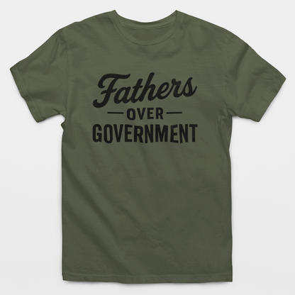 Fathers Over Government T-Shirt