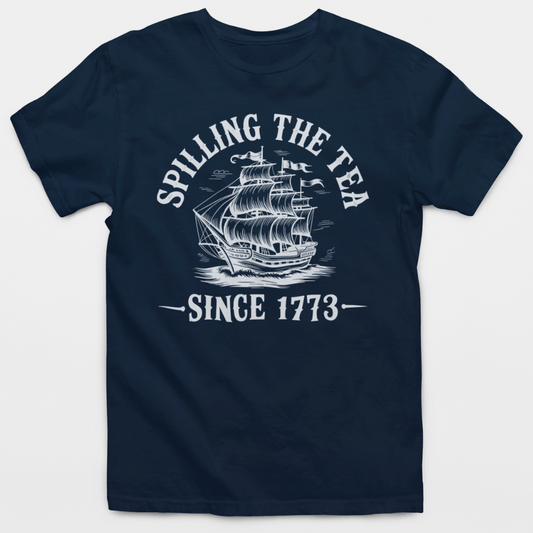 Spilling The Tea Since 1773 T-Shirt