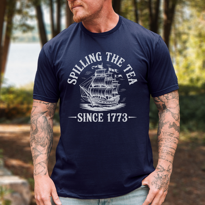 Spilling The Tea Since 1773 T-Shirt