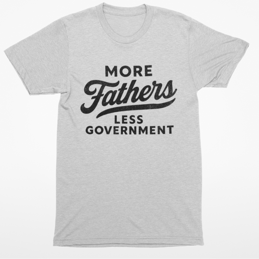 More Fathers Less Government T-Shirt