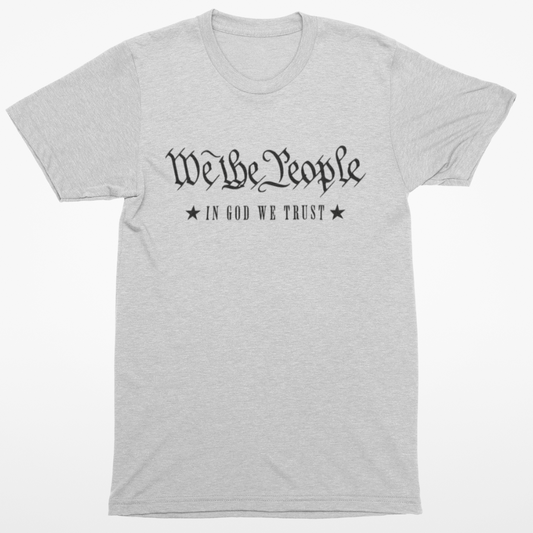 We The People In God We Trust T-Shirt